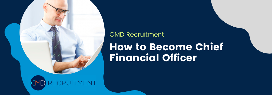 How to Become Chief Financial Officer