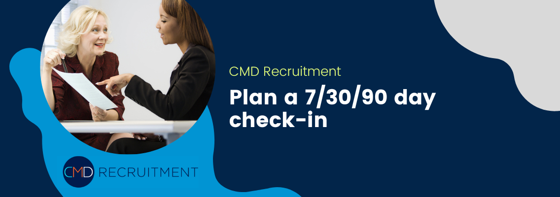 Plan a 7/30/90 day check-in