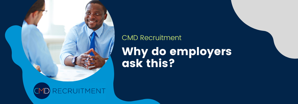 Why do employers ask this?
