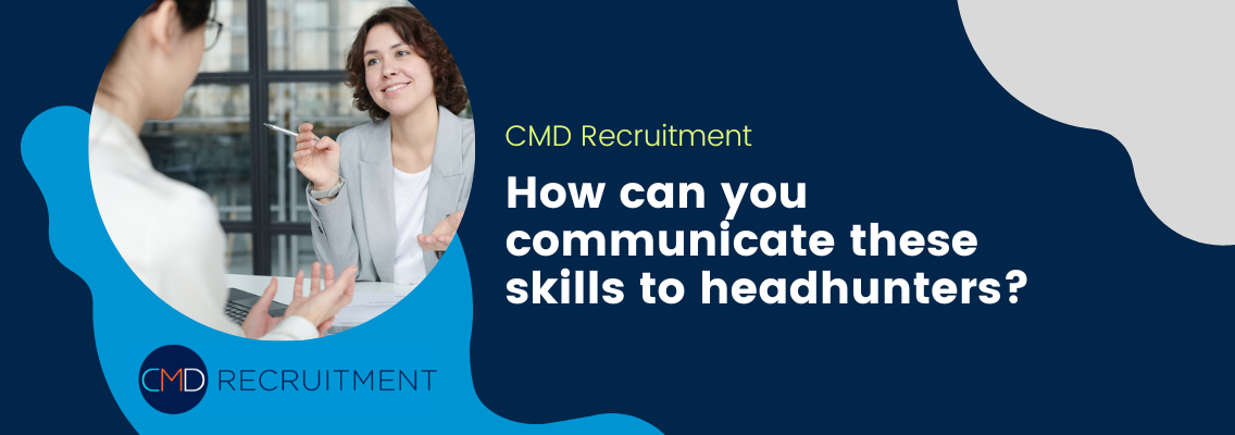 How can you communicate these skills to headhunters?