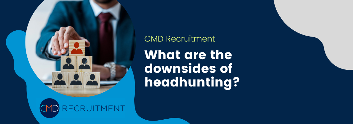 What are the downsides of headhunting