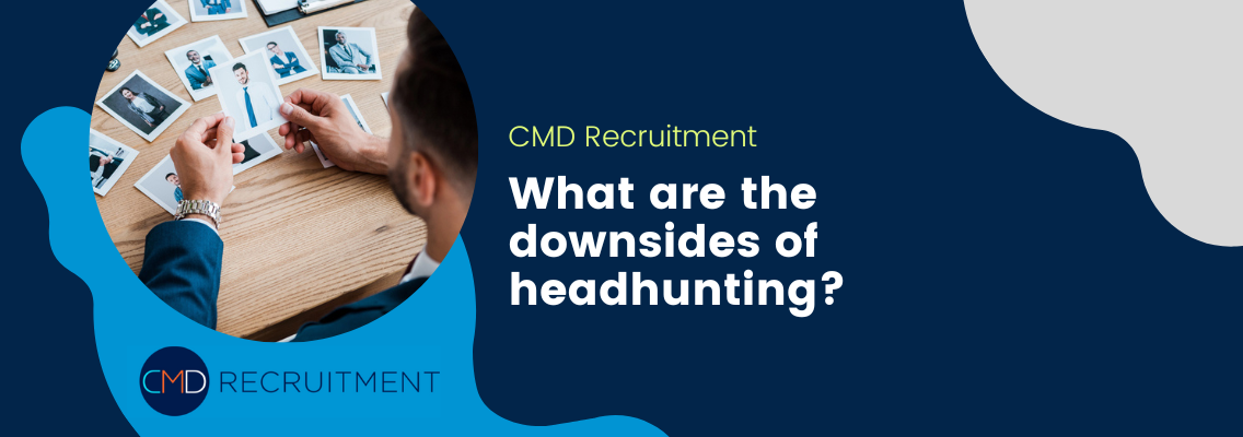 What are the downsides of headhunting?
