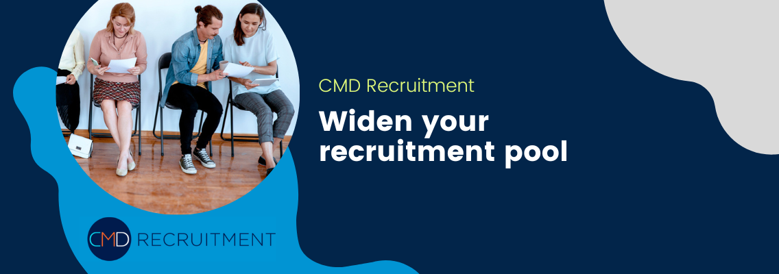 Widen your recruitment pool