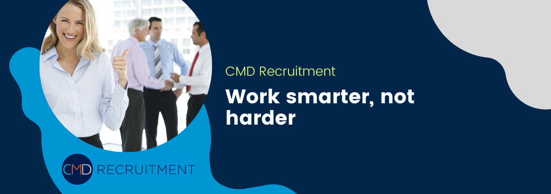 Work smarter, not harder