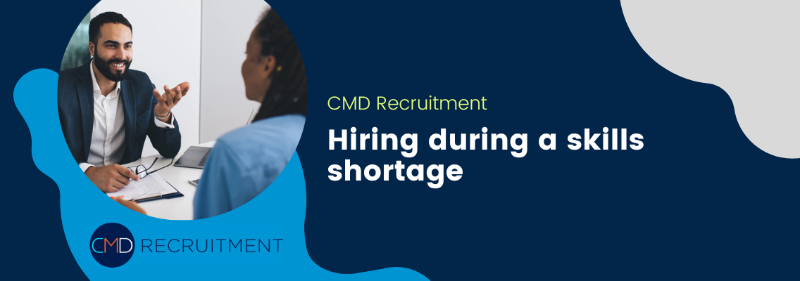Hiring during a skills shortage
