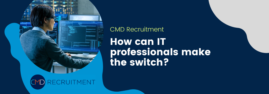 How can IT professionals make the switch?