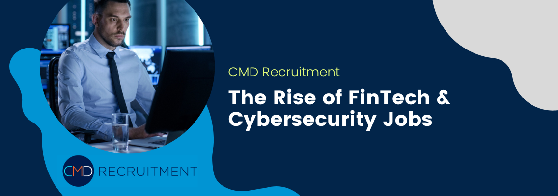 The Rise of FinTech & Cybersecurity Jobs