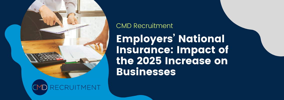 Employers’ National Insurance: Impact of the 2025 Increase on Businesses and Steps to Take Now