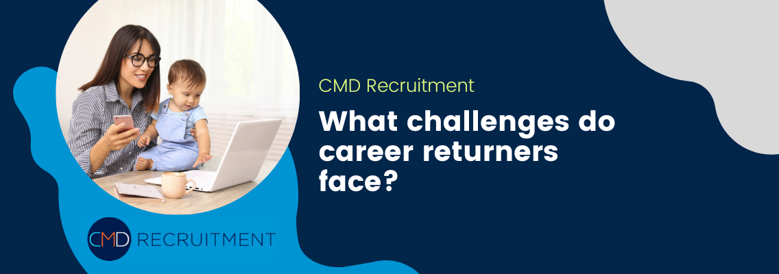 What challenges do career returners face?