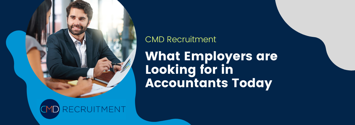 What Employers are Looking for in Accountants Today