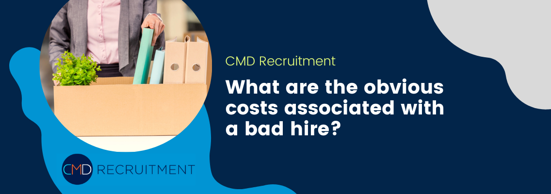 What are the obvious costs associated with a bad hire?