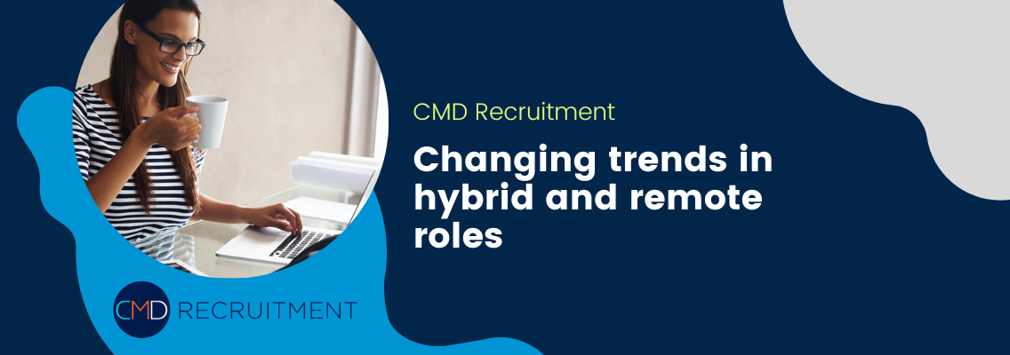 Changing trends in hybrid and remote roles