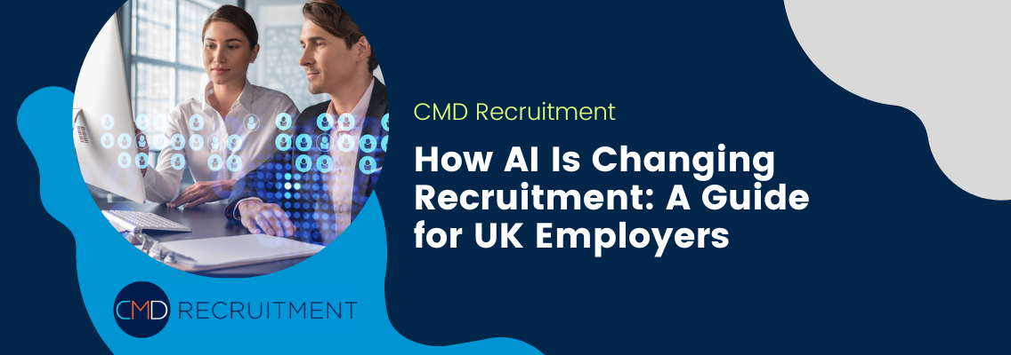 How AI Is Changing Recruitment: A Guide for UK Employers