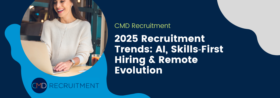 2025 Recruitment Trends: AI, Skills‑First Hiring & Remote Evolution