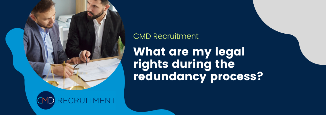 What are my legal rights during the redundancy process?